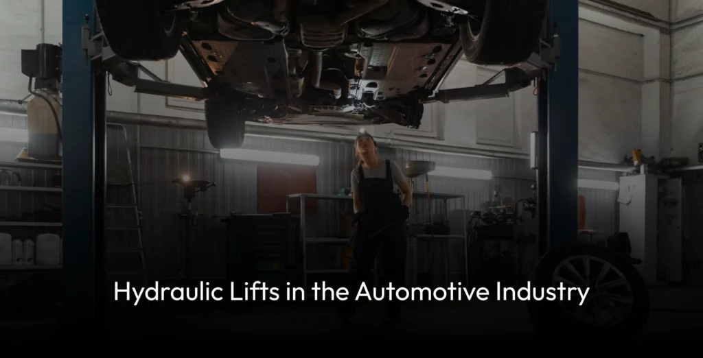 Hydraulic Lifts in The Automotive Industry